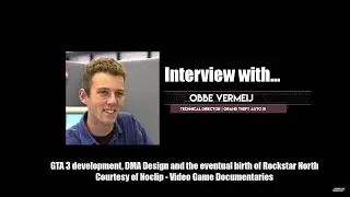 Оббе Вермей &mdash; интервью о разработке GTA 3, DMA Design и Rockstar North.