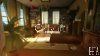 Only If - Indie Game (Download Link)