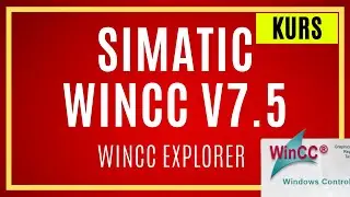 SIMATIC WinCC V7.5 - WinCC Explorer. Nowa aplikacja. Przegląd możliwości.