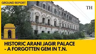 Historic Arani Jagir palace, a forgotten gem in Tamil Nadu