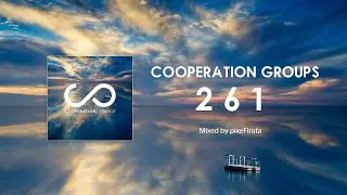 【Uplifting Trance】Uplifting Trance Continuous DJ Mix | Cooperation Groups 261 pixeFiruta Guest Mix