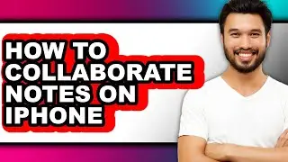 How to Collaborate Notes on Iphone (only Way)
