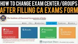 ICAI Exams Nov 2020 - How To Change Exam Center/Groups/Medium After Filling CA Online Exam Forms
