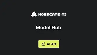 Introducing Model Hub Beta | Upload Models For Image Generation In 5 Steps | Moescape AI