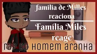 família de Miles del pasado reaccionan/família de Miles do passado reage •rap do homem aranha•🇪🇸🇧🇷