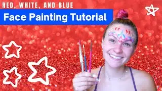 4th of July Face Paint Tutorial | Red White and Blue Face Painting | Face Painting Tutorial