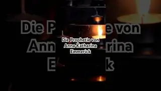 Die Prophetie von Anna Katharina Emmerick