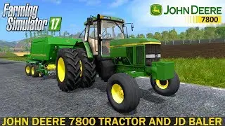 Farming Simulator 17 JOHN DEERE 7800 TRACTOR AND JOHN DEERE BALER