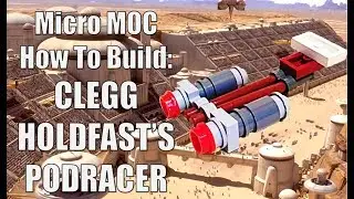 How to Build: Clegg Holdfast's Podracer | MicroMOCs