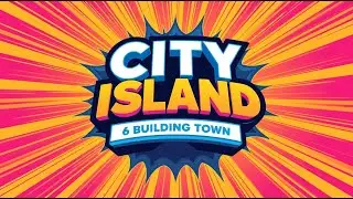 CITY ISLAND 6 | BUILDING TOWN | LIVE GAMING STREAM