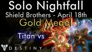 Solo Nightfall April 18th - Titan - Shield Brothers - Grounded Void Burn