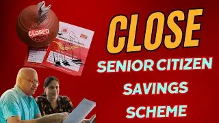 Close Old Senior Citizen Saving Scheme (SCSS) - Premature Closure Rules, Penalty, Interest Rates