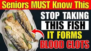 Over 60? These Fish May Spike Your Stroke Risk at Night (Doctor Explains!) | Senior Health Care