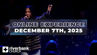 Worship Experience | December 7th, 2025 | Riverbank Church