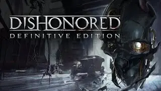 Dishonored Definitive Edition #04 ➠ Eliminate Campbell