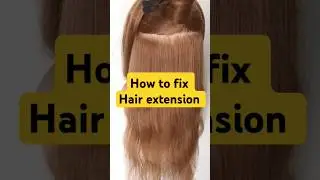 How to fix extension. PART- 1 #hairstyles #hairhacks #hairtricks #hairextensions #hairknowledge