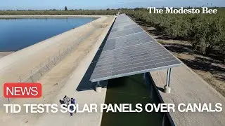 Turlock Irrigation District tests solar panels over canals