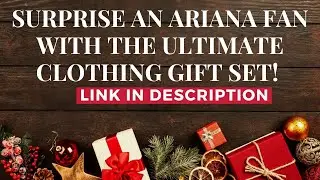 Surprise an Ariana fan with the ultimate clothing gift set!