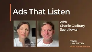 Voice Ads That Listen: Charlie Cadbury on the Future of Actionable Audio | Media Unscripted Ep.1