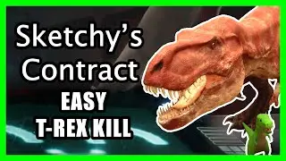 Sketchy's Contract: The Best Way to Kill The T-Rex Solo (OUTDATED AS OF V0.6.0.0)