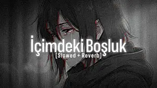 Sad Turkish Music  [Slowed + Reverb] | [Official Audio] | İ&ccedil;imdeki Boşluk