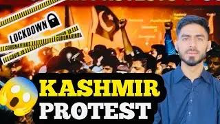KASHMIR PROTEST || LOCKDOWN 6 DAYS 