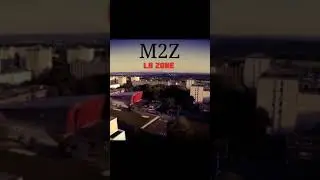 M2Z - LA ZONE