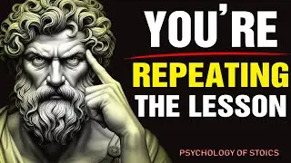 Why Pain Keeps Repeating Your Life - Stoic Explanation