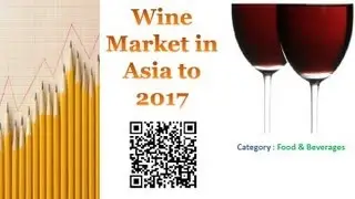 Wine Market in Asia to 2017 Market Research Report
