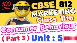 Marketing Unit 5 Class 11 (812) Part 3/4 Consumer Behavior  💯 Explanation🤩Notes Marketing Class 11th