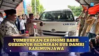 TUMBUHKAN EKONOMI BARU, GUBERNUR RESMIKAN BUS DAMRI KARIMUNJAWA