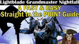 Destiny 2 | Lightblade Grandmaster Nightfall guide | FAST & EASY Guide | Season 16