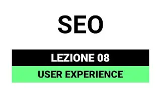 Esperienza Utente UX - SEO Tutorial Italiano 08