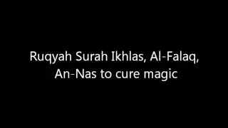 Ruqyah Surah Ikhlas, Al Falaq, An Nas to cure magic