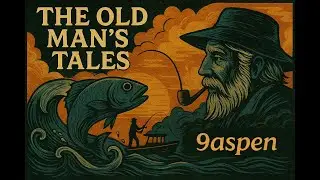 The Old Man&rsquo;s Tales &ndash; Original Song by 9aspen (Tight Lines and Tall Tales)