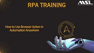 RPA Training @Mittal Software Labs: Browser Action in Automation Anywhere