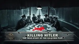 Killing Hitler - The True Story Of The Valkyrie Plot - Full Documentary