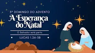 A ESPERANÇA DO NATAL | Lucas 1. 26-38 | Rev. Vitor 
