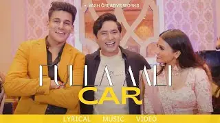 FULLA AALI CAR | LYRICAL MUSIC VIDEO | YASH CREATIVE WORKS |