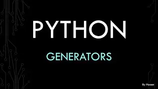 Python - Generators (updated) Python - Generators