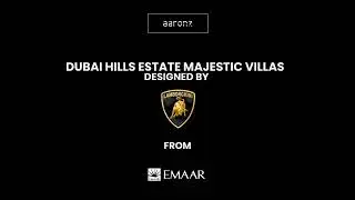 Aaronz & Co. Real Estate Presents: Lamborghini Designed Majestic Villas By Emaar