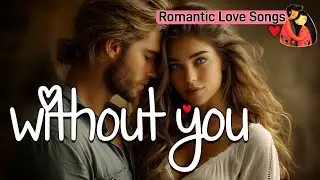 Without You * Love & Romantic song lyrics * 🎼