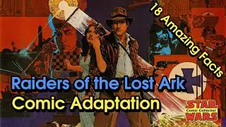 Eighteen Amazing Facts About Marvel's Raiders of the Lost Ark Comic Book Adaptation