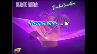 DEJAME ENTRAR - BANDA CUISILLOS - KARAOKE