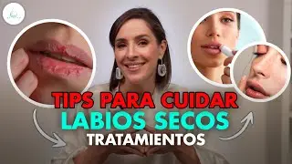 🔴 Adios LABIOS SECOS o AGRIETADOS, ten SIEMPRE LABIOS SANOS y SUAVES @drapilarochoa - Dermatologa