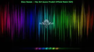 Disco Reason - Hey Girl (Locco Freakz! Official Remix Edit) (HQ)