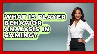 What Is Player Behavior Analysis in Gaming? | Pro Gaming Network