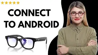 ✅ Как подключить Meta Glasses к Android &mdash; Полное обновленное руководство 🚀✨😱✅