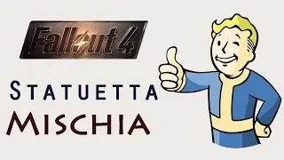 Fallout 4 - Guida alla statuetta/bambolina Mischia