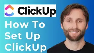 How to Set Up ClickUp [Full Guide]